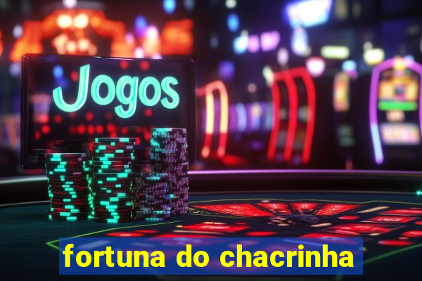 fortuna do chacrinha